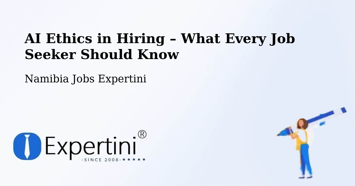 AI Ethics in Recruitment & Hiring – Windhoek - Windhoek, Namibia Jobs Expertini