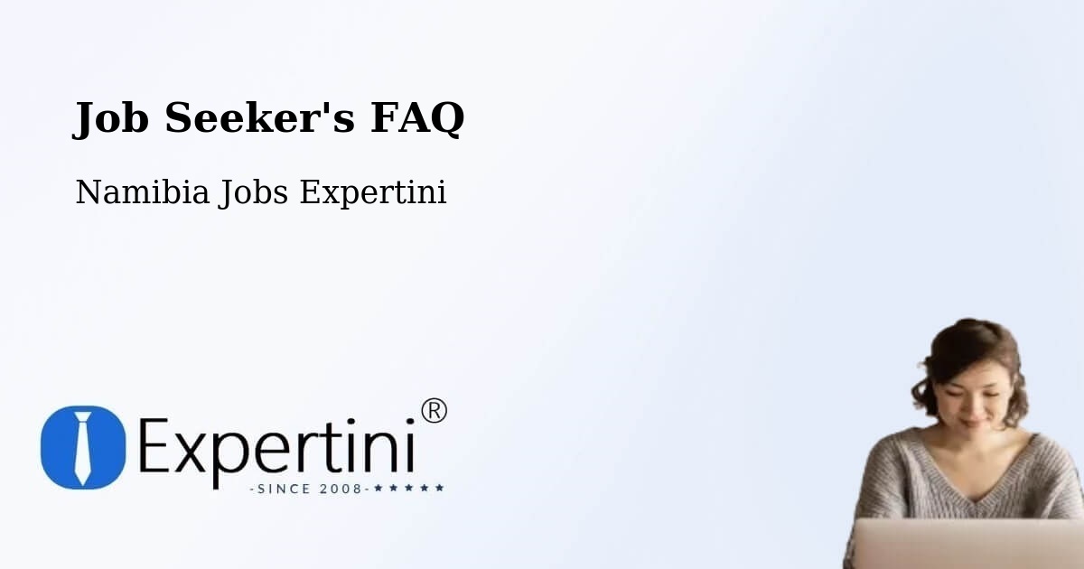 Job Seeker FAQ – Windhoek - Namibia Jobs Expertini