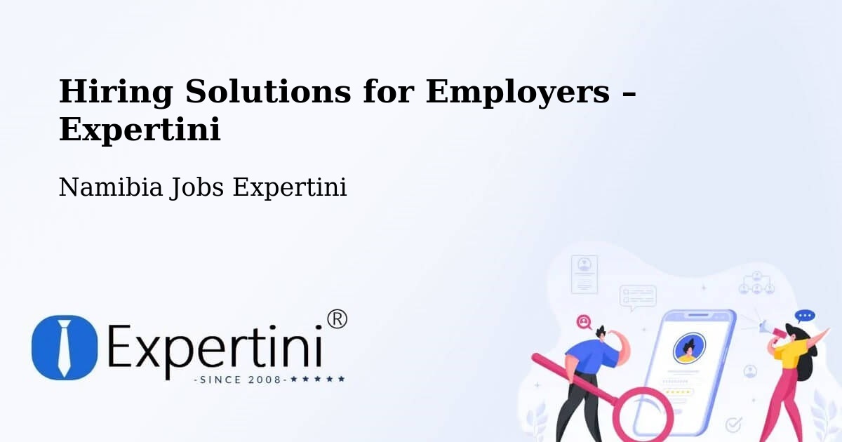 Hiring Solutions for Employers in Windhoek - Windhoek, Namibia Jobs Expertini