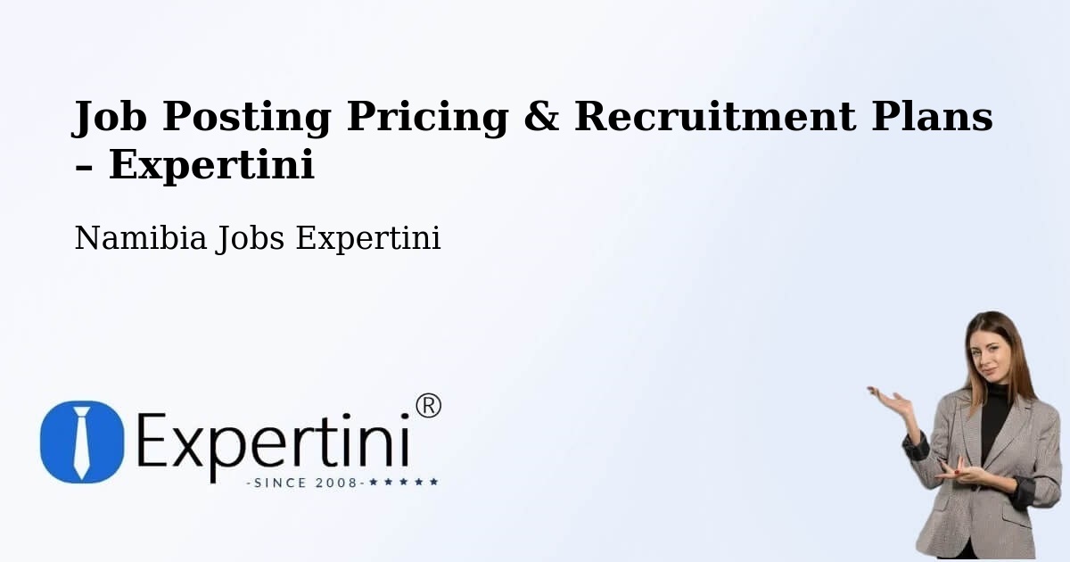 Job Posting Pricing & Recruitment Plans – Windhoek - Windhoek, Namibia Jobs Expertini
