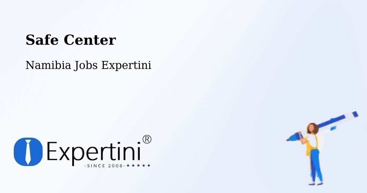 Safety Center – Windhoek - Namibia Jobs Expertini