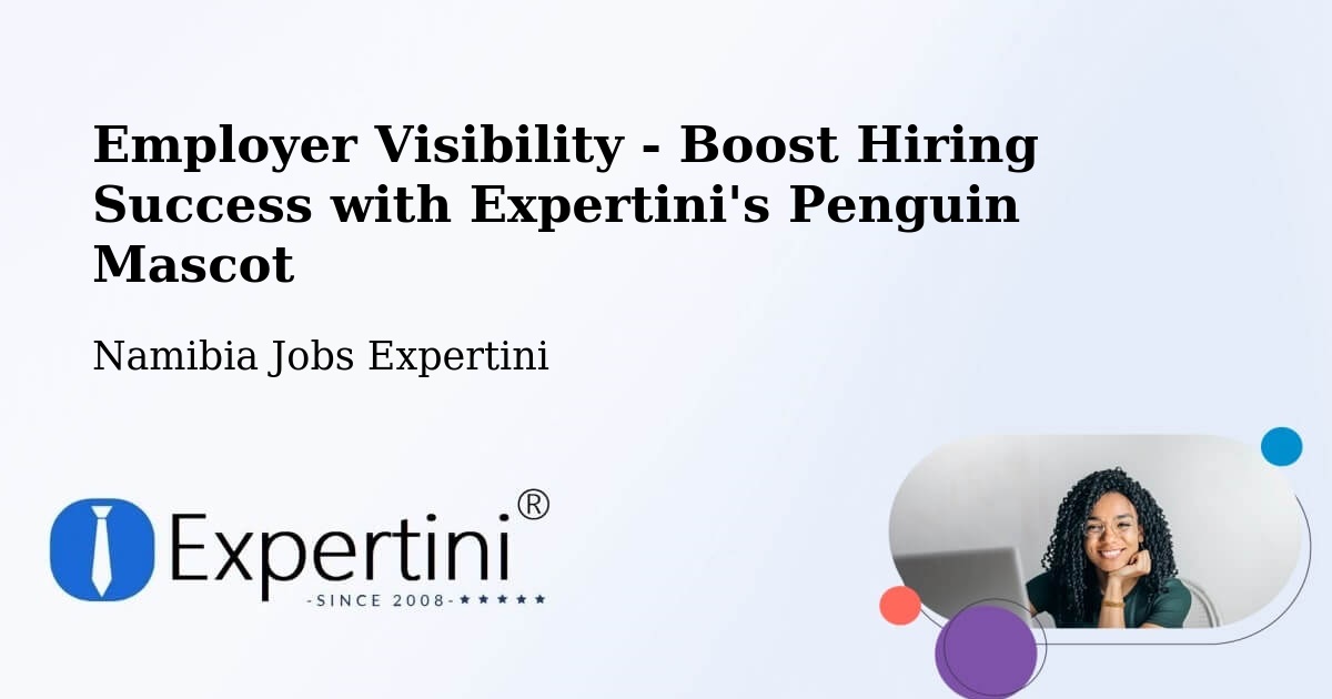CV and Resume Visibility Optimization – Windhoek - Namibia Jobs Expertini